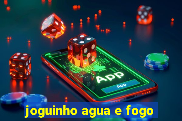 joguinho agua e fogo